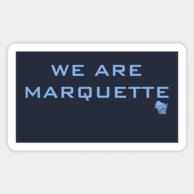 We Are Marquette Magnet by We Are Marquette